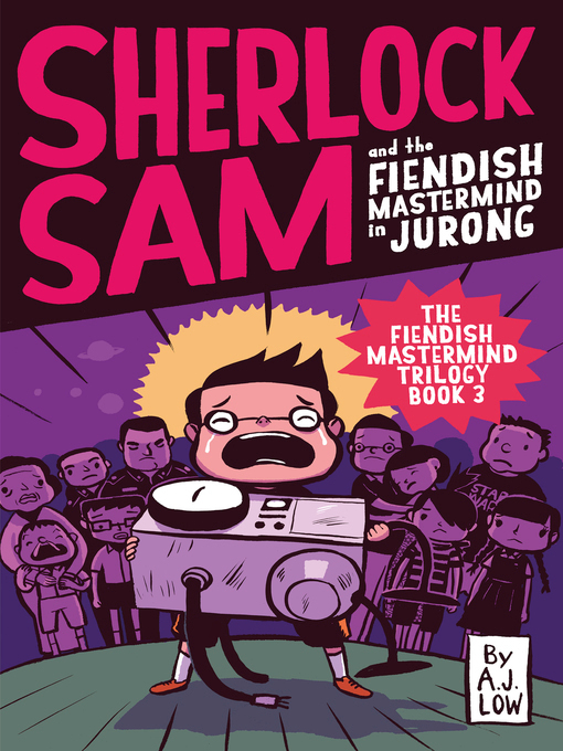 A.J. Low创作的Sherlock Sam and the Fiendish Mastermind in Jurong作品的详细信息 - 可供借阅
